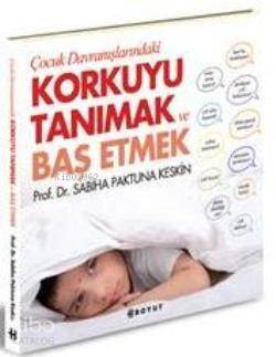 Çocuk Davranışlarındaki Korkuyu Tanımak ve Başetmek - 1