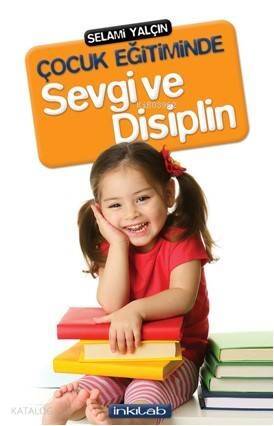 Çocuk Eğitiminde Sevgi ve Disiplin - 1