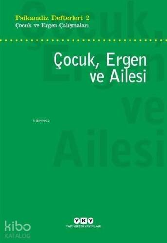 Çocuk, Ergen ve Ailesi; Psikanaliz Defterleri 2 - 1