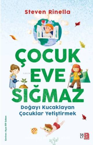 Çocuk Eve Sığmaz & Doğayı Kucaklayan Çocuklar Yetiştirmek - 1