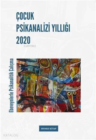 Çocuk Psikanalizi Yıllığı 2020; Ebeveynlerle Klinik Çalışma - 1