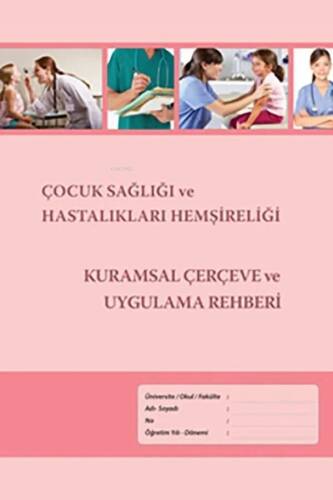 Çocuk Sağlığı Ve Hast.Hemşireliği Kuramsal Çerçeve Ve Uygulama - 1