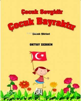 Çocuk Sevgidir Çocuk Bayraktır - 1