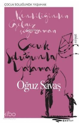 Çocuk Soluğunda Yaşamak; Kendiliğinden Gelmez Çoğu Zaman - 1