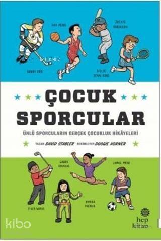 Çocuk Sporcular; Ünlü Sporcuların Gerçek Çocukluk Hikayeleri - 1