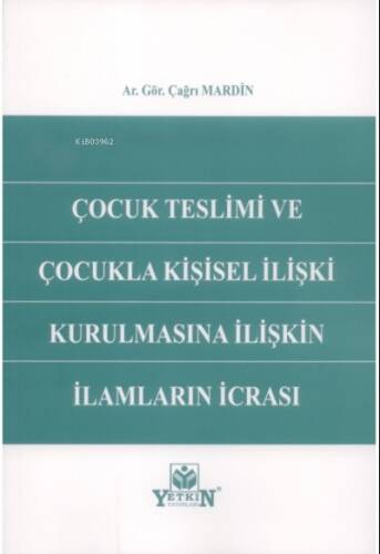 Çocuk Teslimi ve Çocukla Kişisel İlişki Kurulmasına İlişkin İlamların İcrası - 1