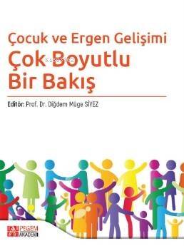 Çocuk ve Ergen Gelişimi; Çok Boyutlu Bir Bakış - 1