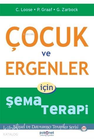 Çocuk ve Ergenler İçin Şema Terapi; Bilişsel ve Davranışçı Terapiler Serisi 20 - 1