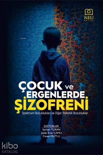 Çocuk ve Ergenlerde Şizofreni;Spektrum Bozuklukları ve Diğer Psikotik Bozukluklar - 1