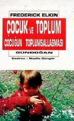 Çocuk ve Toplum; Çocuğun Toplumsallaşması - 1