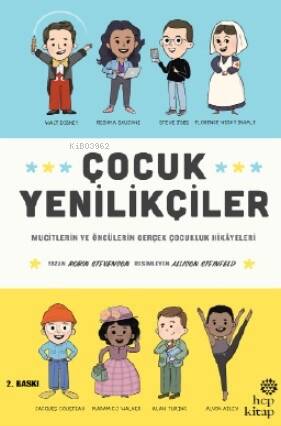 Çocuk Yenilikçiler Mucitlerin ve Öncülerin Gerçek Çocukluk Hikayeleri - 1