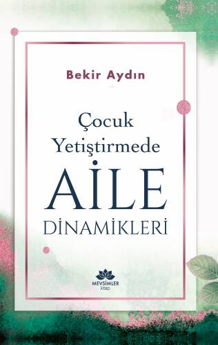 Çocuk Yetiştirmede Aile Dinamikleri - 1