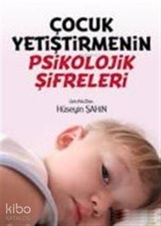 Çocuk Yetiştirmenin Psikolojik Şifreleri - 1