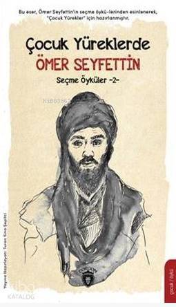 Çocuk Yüreklerde Ömer Seyfettin Seçme Öyküler -2- - 1