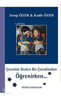 Çocuklar Bizden Biz Çocuklardan Öğrenirken - 1