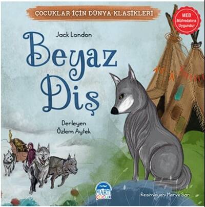 Çocuklar İçin Dünya Klasikleri – Beyaz Diş - 1