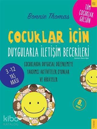 Çocuklar İçin Duygularla İletişim Becerileri; Çocuklarda Duygusal Düzenlemeye Yardımcı Aktiviteler, Oyunlar ve Hikâyeler - 1