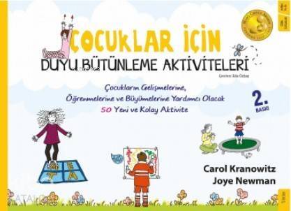 Çocuklar İçin Duyu Bütünleme Aktiviteleri; Çocukların Gelişmelerine, Öğrenmelerine ve Büyümelerine Yardımcı Olacak 50 Yeni ve Kolay Aktivite - 1