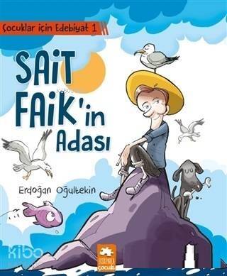 Çocuklar İçin Edebiyat 1 - Sait Faik'in Adası - 1