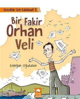 Çocuklar İçin Edebiyat 2 - Bir Fakir Orhan Veli - 1