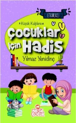 Çocuklar İçin Hadis;Küçük Kalplere - 1