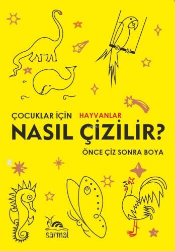 Çocuklar İçin Hayvanlar Nasıl Çizilir ?;Önce Çiz Sonra Boya - 1