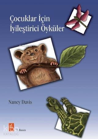 Çocuklar İçin İyileştirici Öyküler - Therapeutic Stories that Teach and Heal - 1