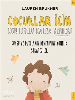 Çocuklar İçin Kontrollü Kalma Rehberi; Duygu ve Duyuların Denetimine Yönelik Stratejiler - 1