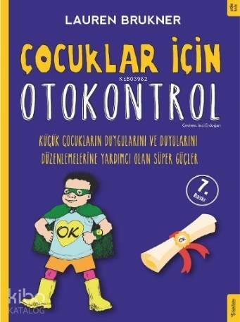 Çocuklar İçin Otokontrol; Küçük Çocukların Duygularını ve Duyularını Düzenlemelerine Yardımcı Olan Süper Güçler - 1