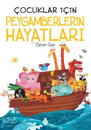 Çocuklar İçin Peygamberlerin Hayatları - 1