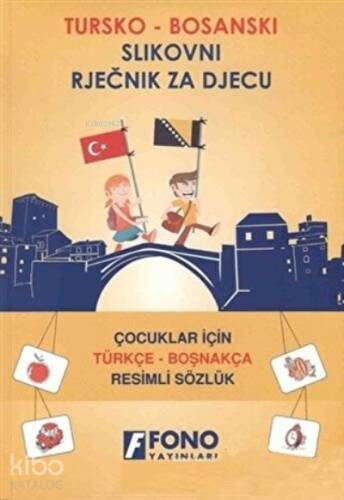 Çocuklar İçin Türkçe - Boşnakça Resimli Sözlük - 1