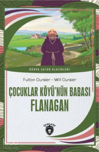 Çocuklar Köyü’nün Babası Flanagan - 1