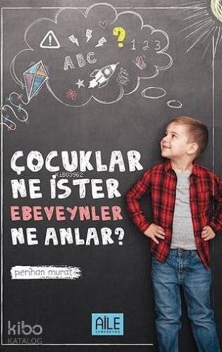 Çocuklar Ne İster Ebevenler Ne Anlar? - 1