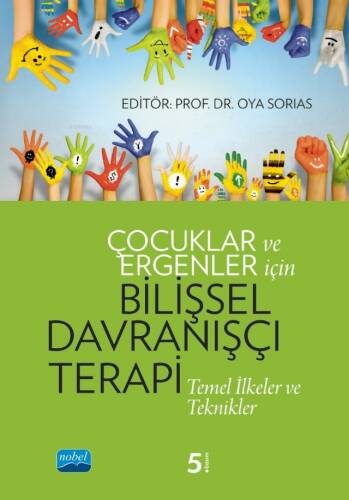 Çocuklar ve Ergenler İçin Bilişsel Davranışçı Terapi: Temel İlkeler ve Teknikler - 1