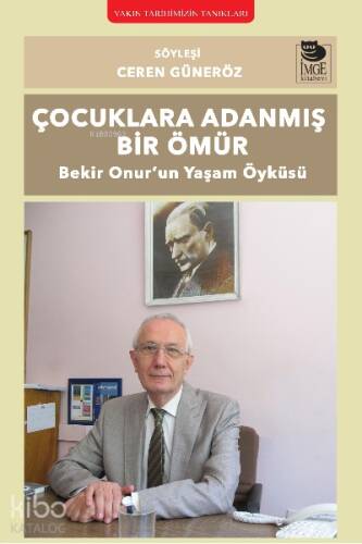 Çocuklara Adanmış Bir Ömür;Bekir Onur’un Yaşam Öyküsü - 1