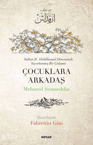 Çocuklara Arkadaş; Sultan II. Abdülhamit Döneminde Yayınlanmış Bir Çalışma - 1