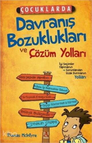 Çocuklarda Davranış Bozuklukları ve Çözüm Yolları ;İyi Seçimler Yapmanın ve Sorunlardan Uzak Durmanın Yolları - 1