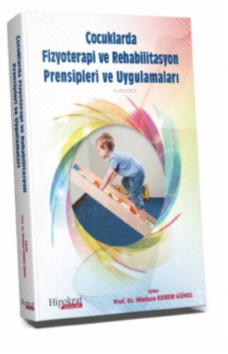 Çocuklarda Fizyoterapi ve Rehabilitasyon Prensipleri ve Uygulamaları - 1