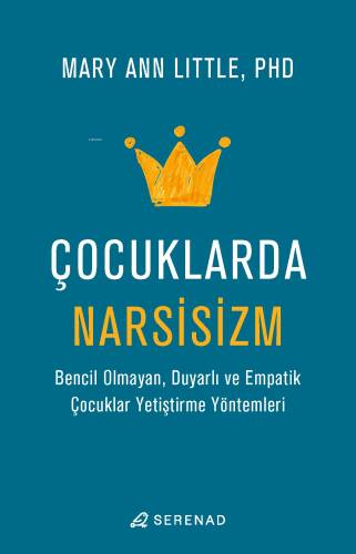 Çocuklarda Narsisizm;Bencil Olmayan, Duyarlı ve Empatik Çocuklar Yetiştirme Yöntemleri - 1