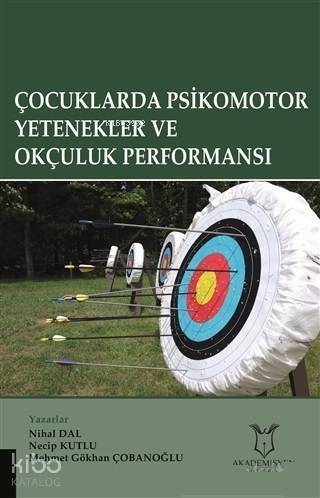 Çocuklarda Psikomotor Yetenekler ve Okçuluk Performansı - 1