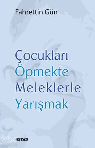 Çocukları Öpmekte Meleklerle Yarışmak - 1