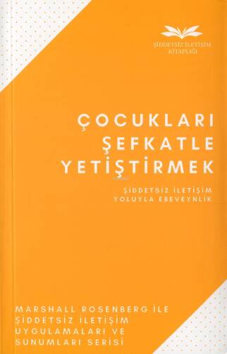 Çocukları Şefkatle Yetiştirmek;Şiddetsiz İletişim Yoluyla Ebeveynlik... - 1