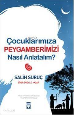 Çocuklarımıza Peygamberimizi Nasıl Anlatalım? - 1