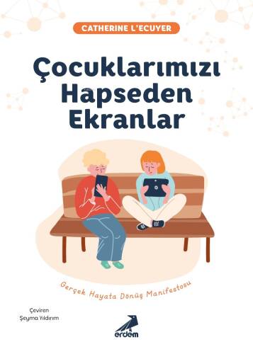 Çocuklarımızı Hapseden Ekranlar - 1