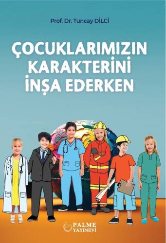 Çocuklarimizin Karakterini İnşa Ederken - 1