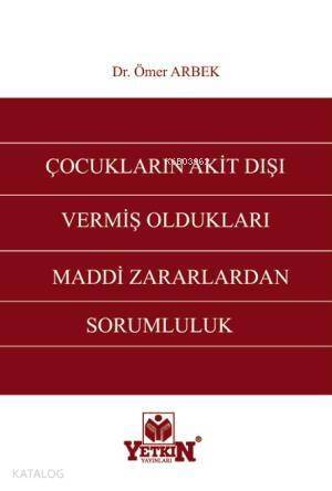 Çocukların Akit Dışı Vermiş Oldukları Maddi Zararlardan Sorumluluk - 1