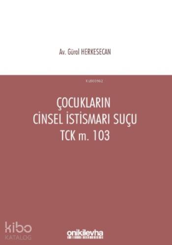 Çocukların Cinsel İstismarı Suçu / Tck M. 103 - 1