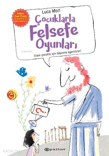 Çocuklarla Felsefe Oyunları;Cesur Çocuklar için Felsefe Egzersizleri - 1