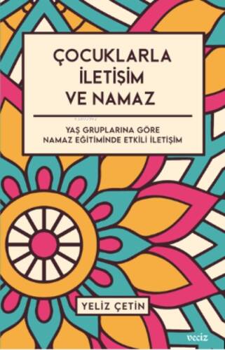 Çocuklarla İletişim ve Namaz / Yaş Gruplarına Göre Namaz Eğitiminde Etkili İletişim - 1