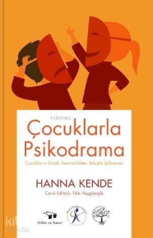 Çocuklarla Psikodrama; Çocukların Kendi Yaratıcılıkları Yoluyla İyileşmesi - 1